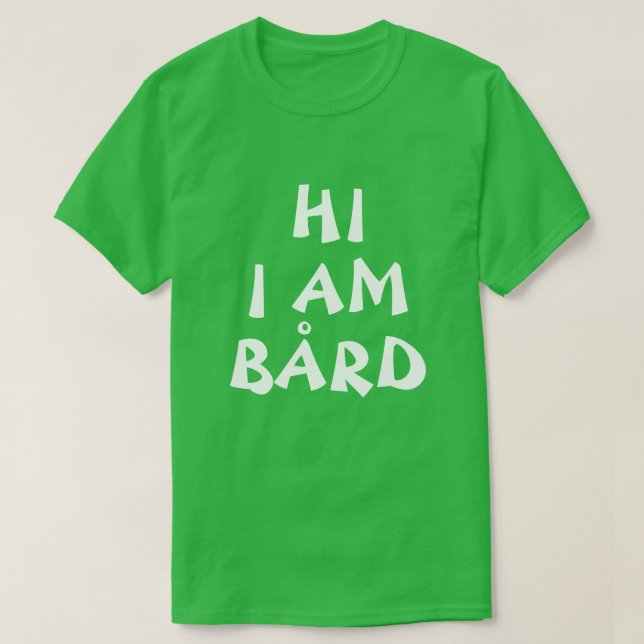 Bård Norwegian Name funny in English T-Shirt (Design Front)