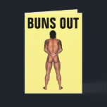 BARE BUTT GUY BIRTHDAY CARD<br><div class="desc">BUNS OUT SUNS OUT BIRTHDAY GREETING CARD.</div>