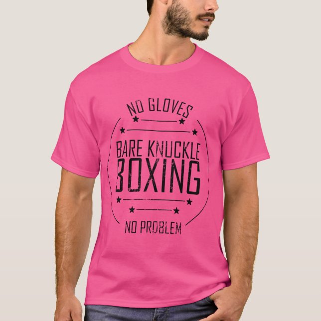 Bare Knuckle Boxing - No Gloves No Problem T-Shirt (Front)