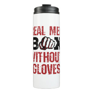 Bare Knuckle Boxing Real Men Box Without Gloves Thermal Tumbler