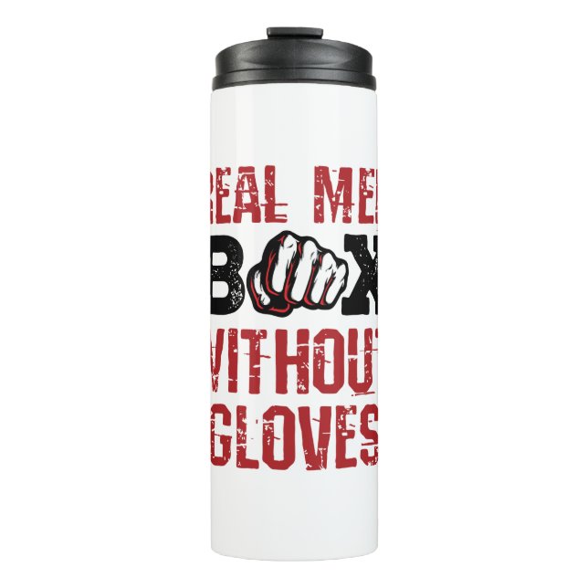 Bare Knuckle Boxing Real Men Box Without Gloves Thermal Tumbler (Front)