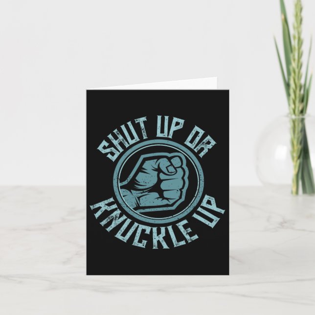 Bare-knuckle Boxing - Shut Up Or Knuckle Up  Card (Front)