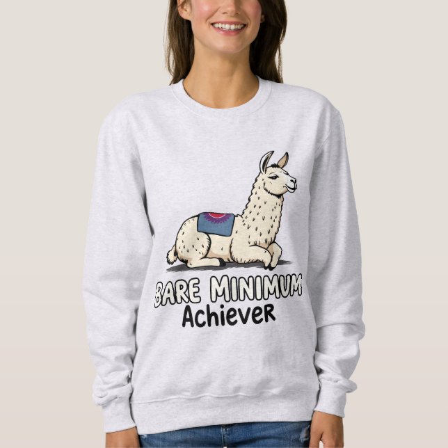 Bare Minimum Achiever Funny Llama Lazy Humor  Sweatshirt (Front)