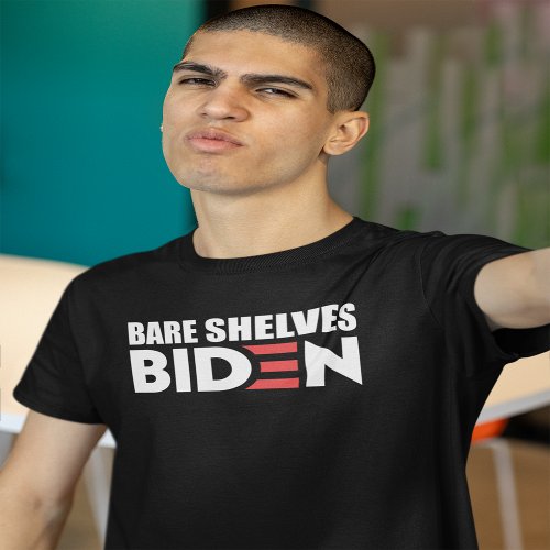 BARE SHELVES BIDEN Anti Biden Dark T_Shirt