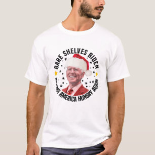 Bare Shelves Biden Making America Hungry Again Chr T-Shirt