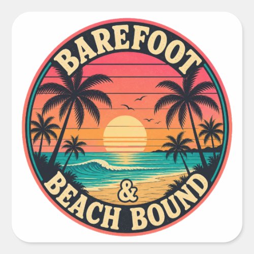 Barefoot & Beach Bound Badge Square Sticker