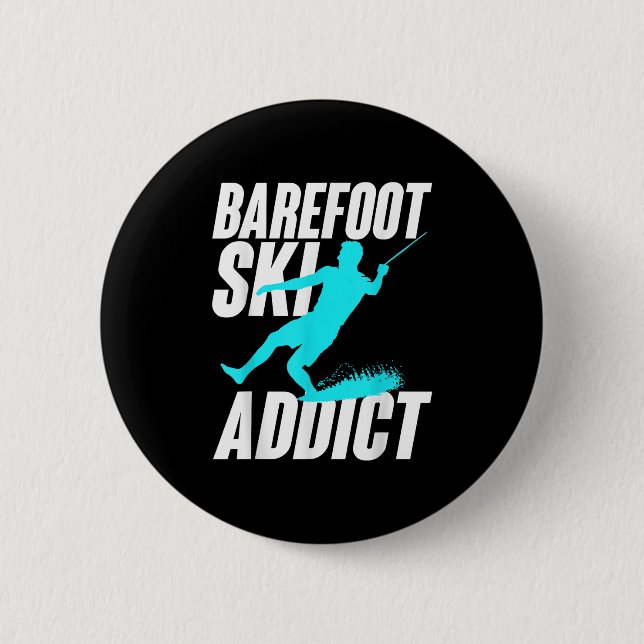 Barefoot Ski Addict Humorous Barefooter Water Spor Button (Front)