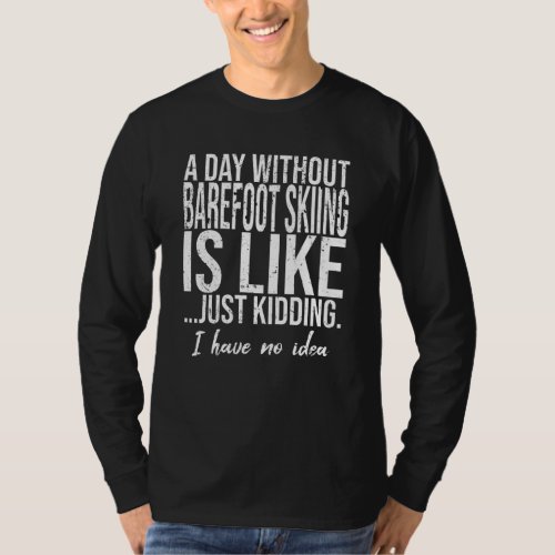 Barefoot Skiing funny gift idea T_Shirt