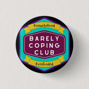 Barely Coping Club.  Button