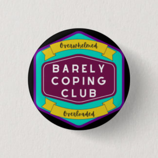 Barely Coping Club.  Button