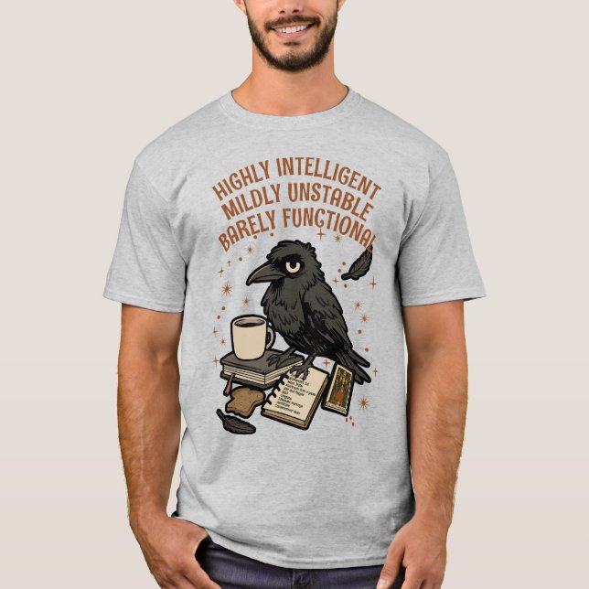 Barely Functional Crow: Intelligent, Unstable T-Shirt (Front)