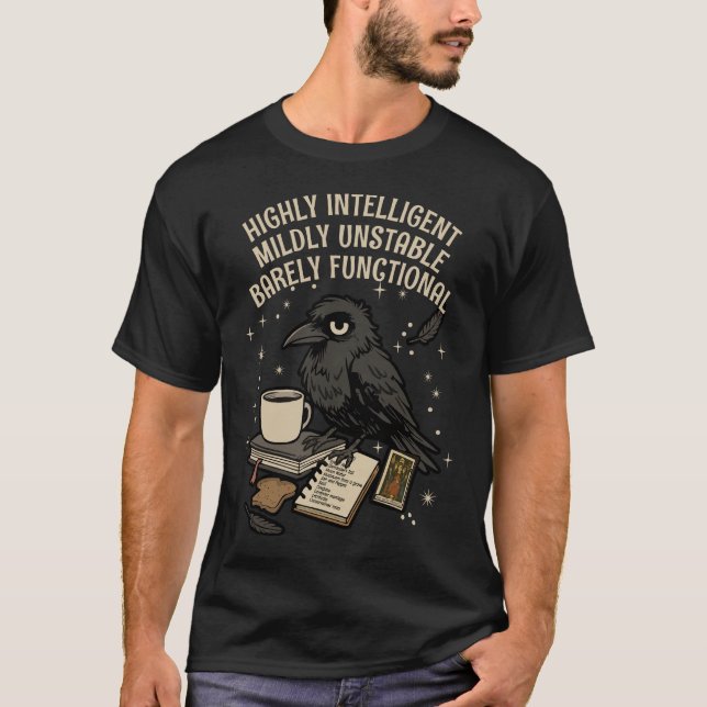 Barely Functional Crow: Intelligent, Unstable T-Shirt (Front)