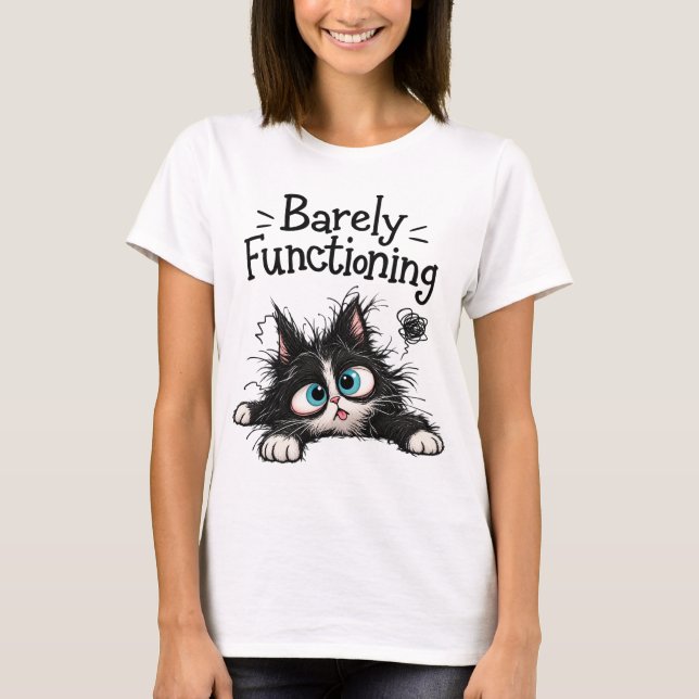 Barely Functioning Cute Funny Stressed Cat T-Shirt (Front)