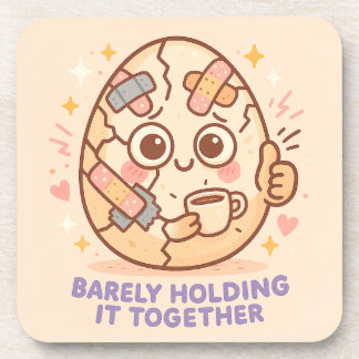 Barely Holding It Together Beverage Coaster