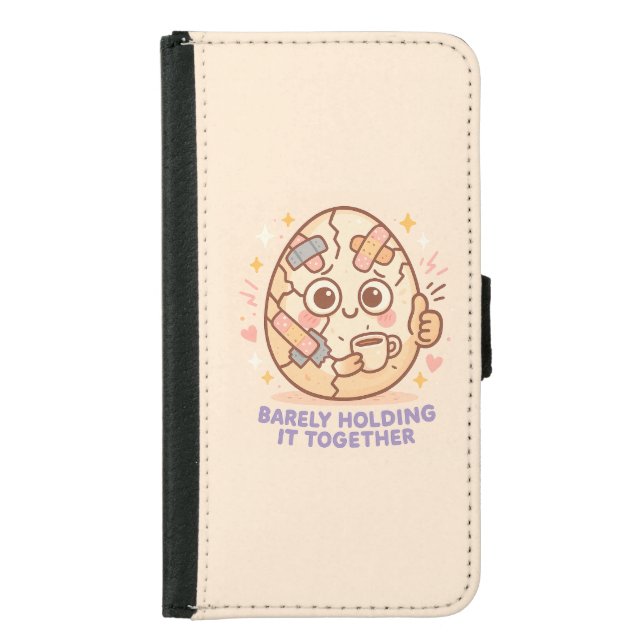 Barely Holding It Together Samsung Galaxy Wallet Case (Front)