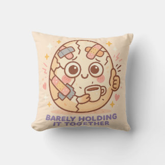 Barely Holding It Together Throw Pillow