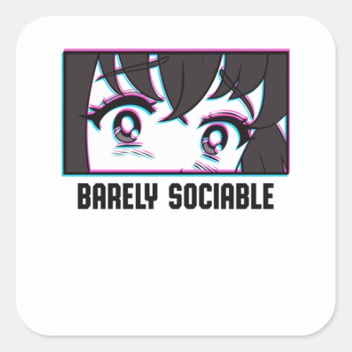 Barely Socializable Anime Eyes Manga Otakus Fun Square Sticker