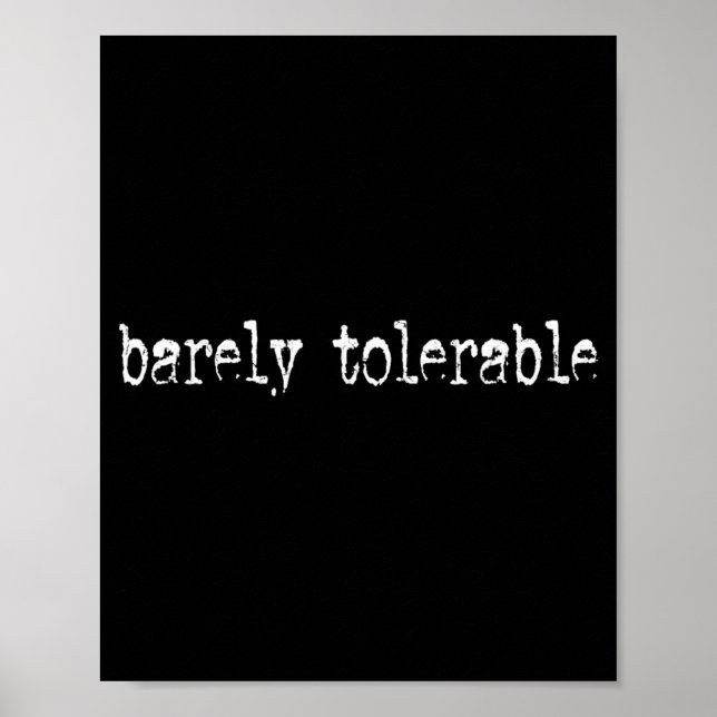 Barely Tolerable Funny Humor Sarcastic Funny Quote Poster (Front)