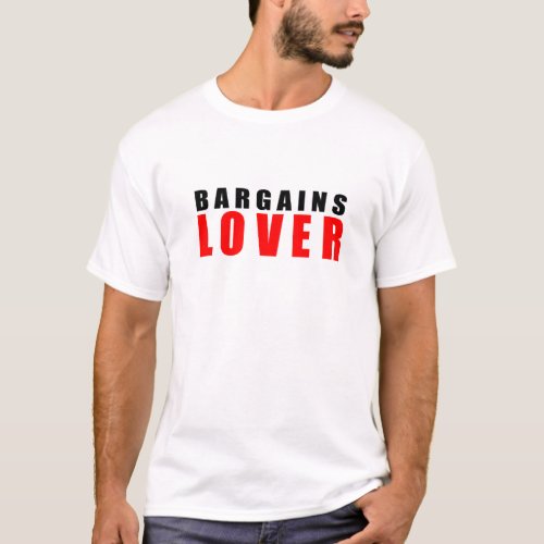 Bargains lover T_Shirt