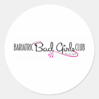 Bariatric Bad Girls Club Logo Schtuff Classic Round Sticker