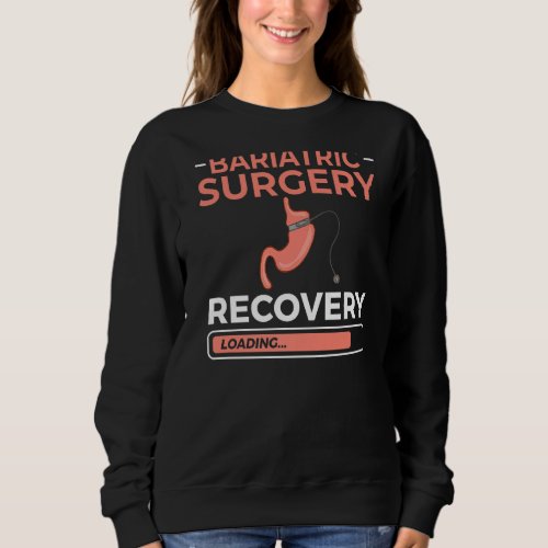 Bariatric Surgery Gastric Bypass Recovery Sleeve D Sweatshirt