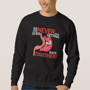 Bariatric Surgery We're Never Getting Back Togethe Sweatshirt