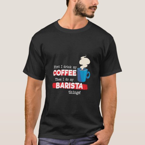 Barista and Coffee  T_Shirt