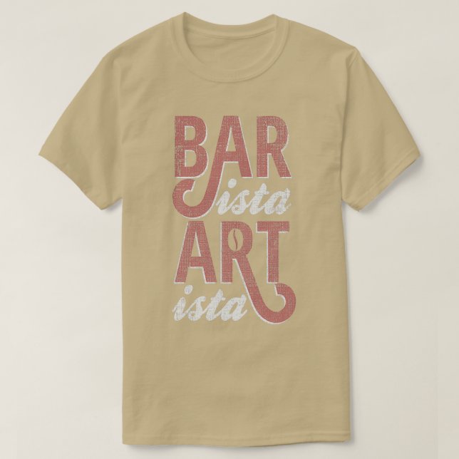 Barista Artista Barista Art Life T-Shirt (Design Front)