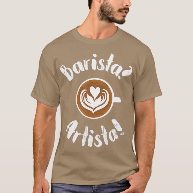 Barista Artista s for Coffee Shop Employees T-Shirt (Front)