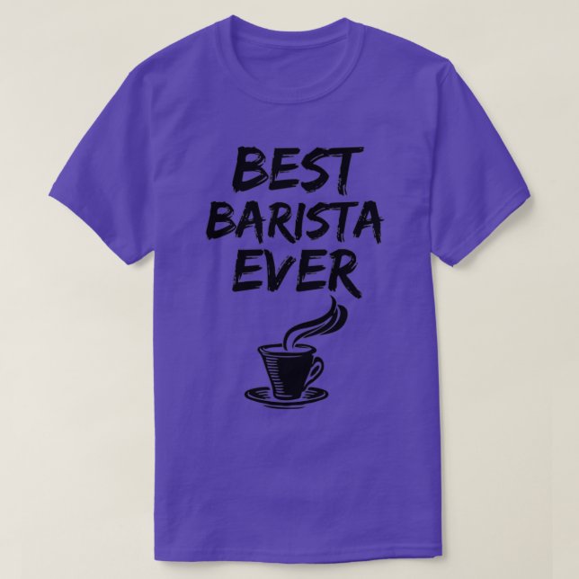Barista Best Ever Funny Gift Idea T-Shirt (Design Front)