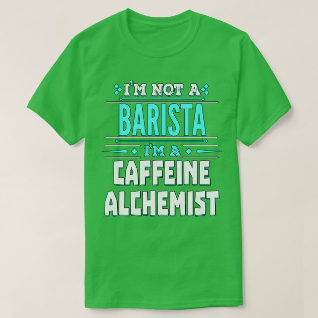 Barista Caffeine Alchemist T-Shirt (Design Front)
