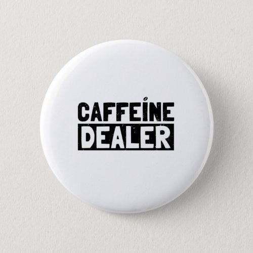 Barista Caffeine Dealer  Coffee Cafe Gift Ideas Button