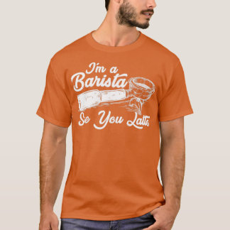 Barista Coffee Coffeemaker 4 T-Shirt