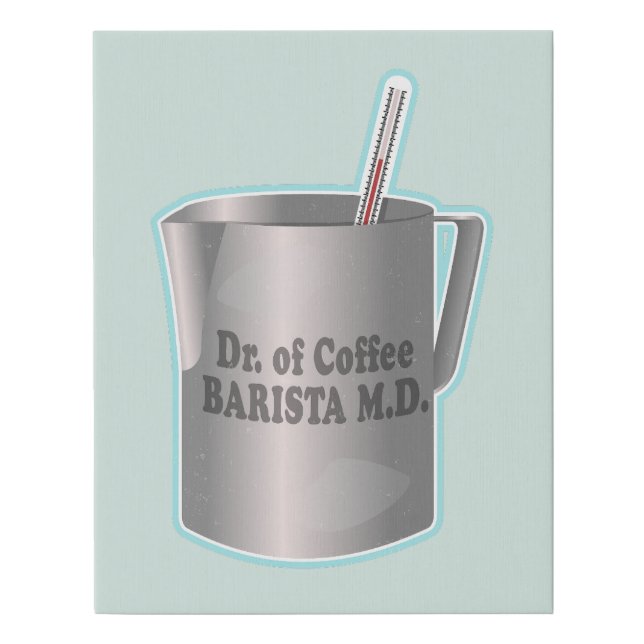  Barista coffee making funny doctor Faux Canvas Print (Front)