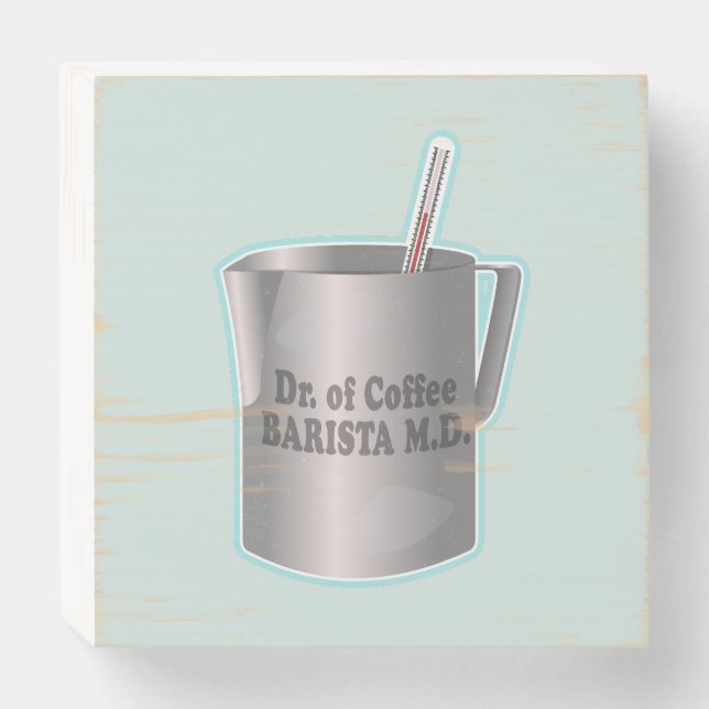  Barista coffee making funny doctor Wooden Box Sign (Front Horizontal)