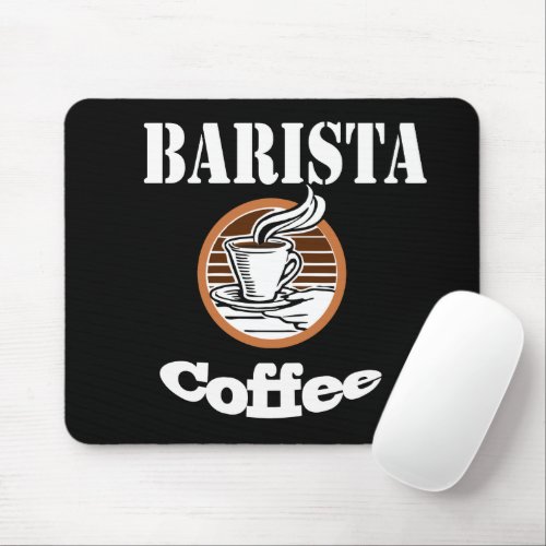 Barista Coffee     Mouse Pad