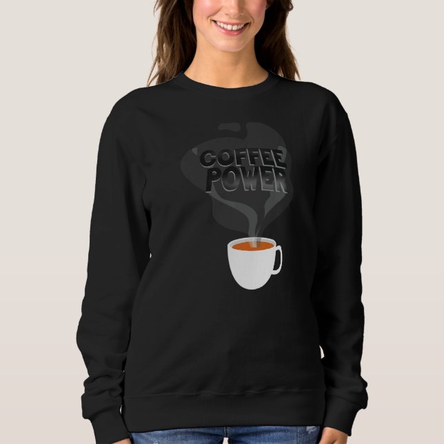 Barista Coffee Power Sweatshirt (Front)
