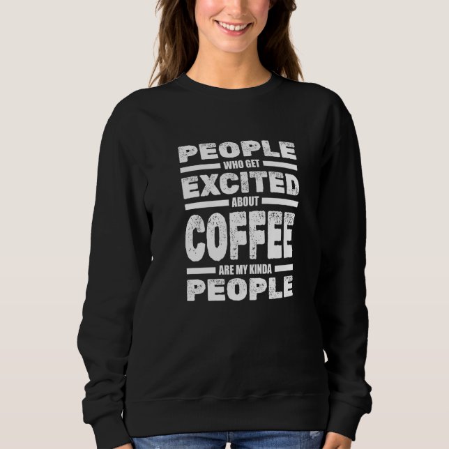 Barista Coffeemaker Beans Caffeine  Coffee Barista Sweatshirt (Front)
