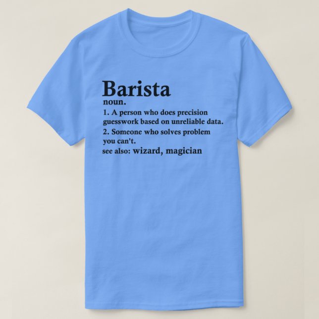 Barista Definition Funny Bartender Occupation T-Shirt (Design Front)