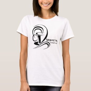 Barista Design T-shirt by CateLE at Zazzle