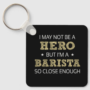 Barista Hero Humor Novelty Keychain