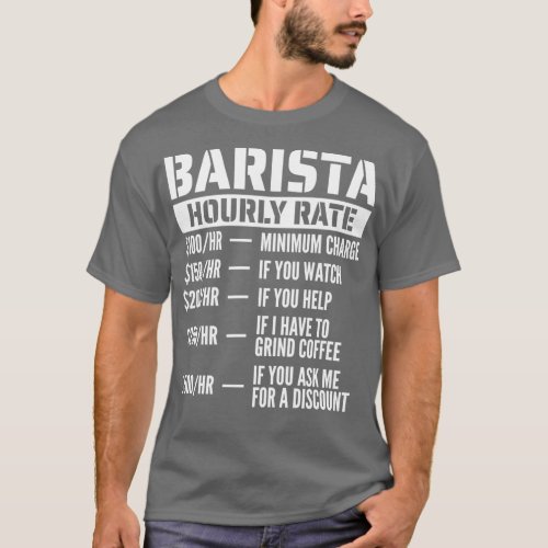 Barista Hourly Rate 1 T_Shirt