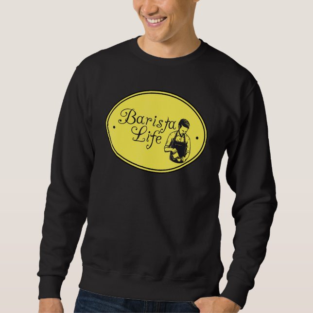 Barista Life Coffee Maker Espresso Homebarista Fil Sweatshirt (Front)