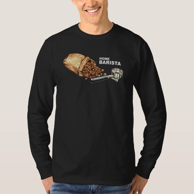 Barista Life Coffee Maker Espresso Homebarista Fil T-Shirt (Front)