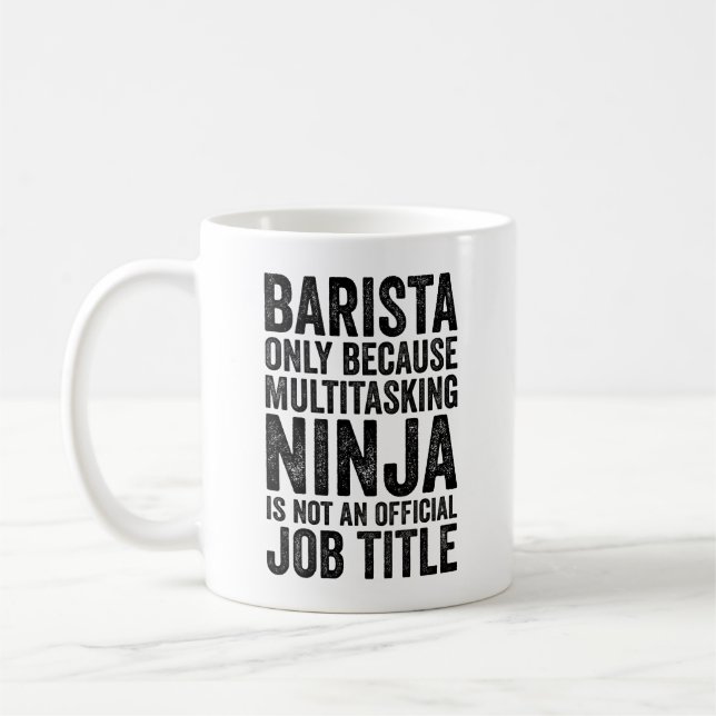 Barista Only Because Multitasking Ninja Is Not An  Coffee Mug (Left)