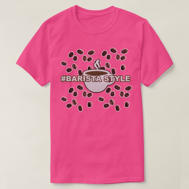 Barista Style 3 T-Shirt (Design Front)