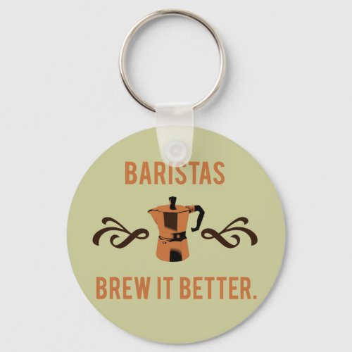 Baristas Brew it Better Keychain