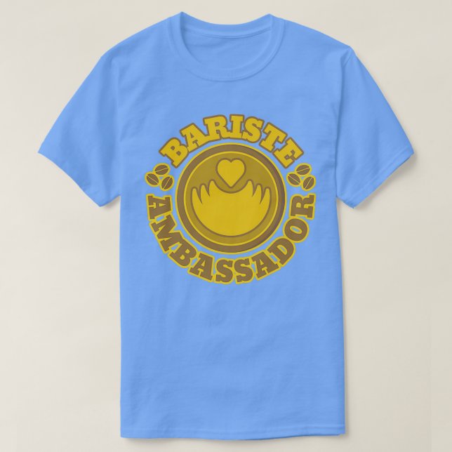 Bariste ambassador 1 T-Shirt (Design Front)