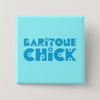 Baritone Chick Button by marchingbandstuff at Zazzle
