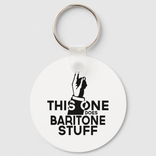 Baritone Stuff _ Funny Baritone Music Keychain